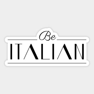 Be Italian Sticker